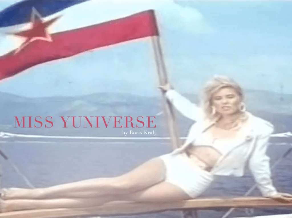 Boris Kralj: "MISS YUNIVERSE verkörpert das schöne Jugoslawien" 1